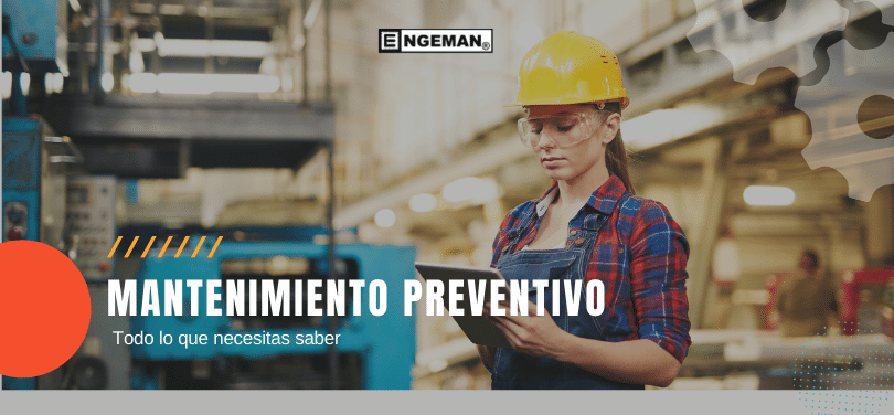 Mantenimiento Preventivo Todo Lo Que Necesitas Saber Engeman