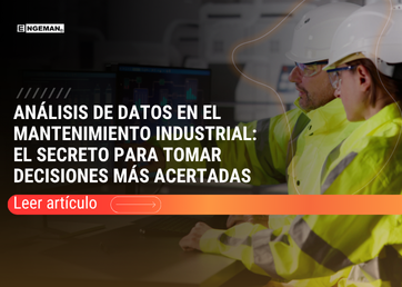 Descubre cómo el análisis de datos transforma la gestión del mantenimiento industrial, mejora la eficiencia y acelera la toma de decisiones.