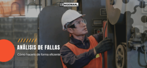 Análisis de Fallas: cómo hacerlo de forma eficiente | Blog Engeman®