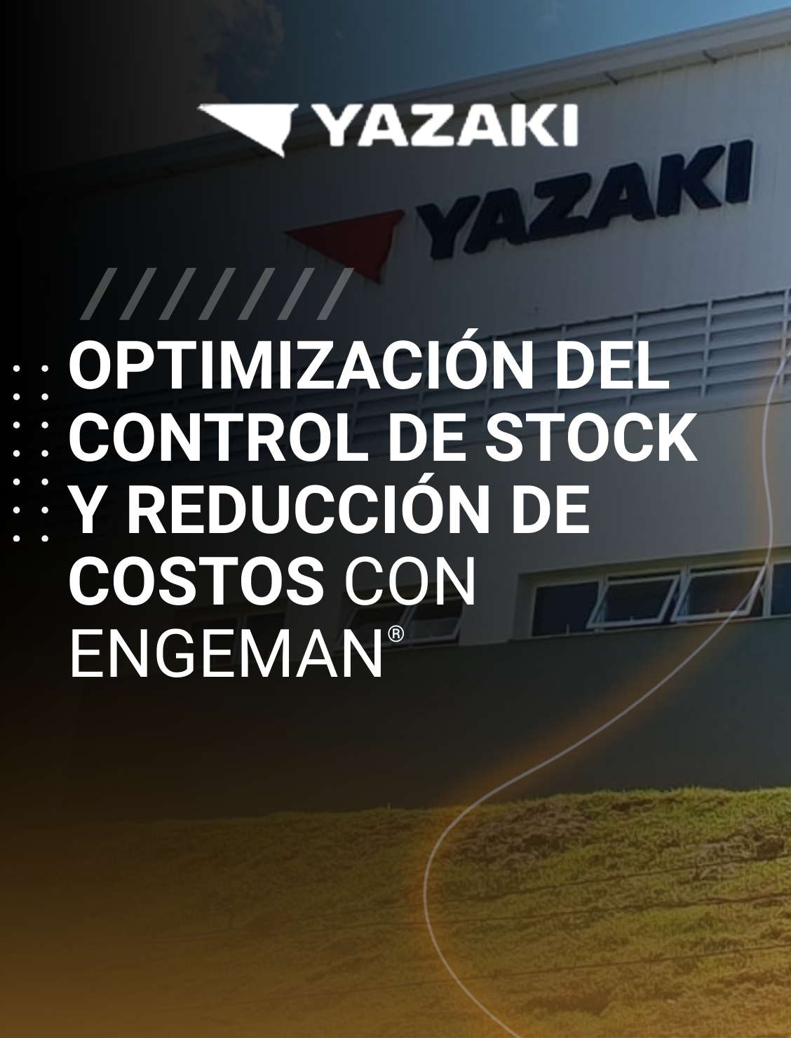 Fachada de Yazaki con destaque para el caso de éxito “Optimización del control de inventario y reducción de costos con Engeman®”.