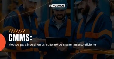 cmms-motivos-para-invertir-en-un-software-de-mantenimiento-eficiente