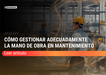 Cómo gestionar adecuadamente la mano de obra en mantenimiento