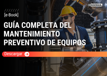 Portada del e-Book Guía Completa del Mantenimiento Preventivo de Equipos por Engeman®, que muestra a un técnico con casco de seguridad amarillo y gafas de sol ajustando válvulas en una instalación de tuberías industriales, junto a un botón rojo de descarga.