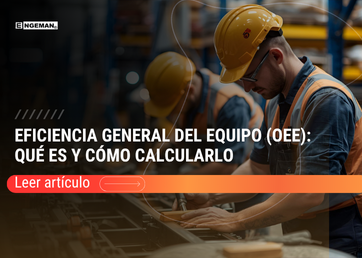 Eficiencia General del Equipo (OEE) Qué es y cómo calcularlo