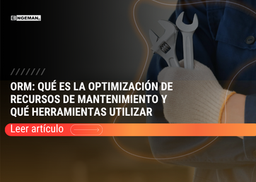Ve en este artículo cómo ORM puede beneficiar a las empresas, aportando más eficiencia y sostenibilidad a las operaciones de mantenimiento.