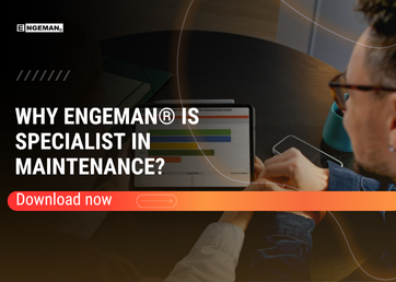 WHY ENGEMAN IS SPECIALIST IN MAINTENANCE